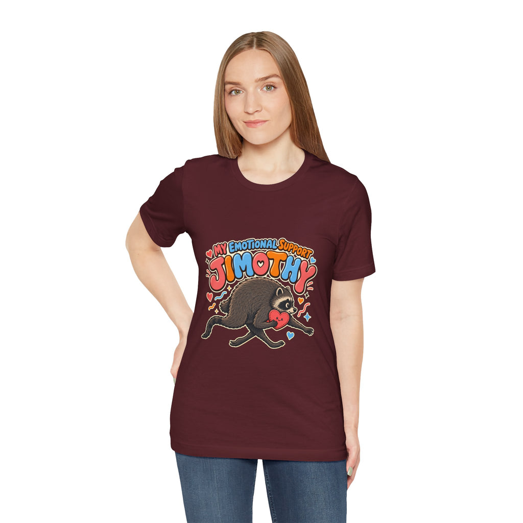 My Emotional Support Jimothy T-Shirt — Unisex Multi Colors