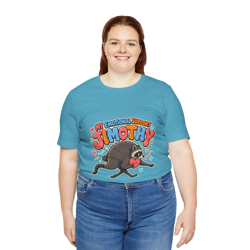 My Emotional Support Jimothy T-Shirt — Unisex Multi Colors
