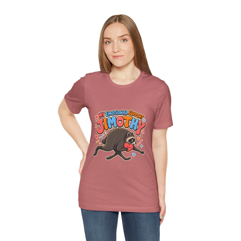 My Emotional Support Jimothy T-Shirt — Unisex Multi Colors