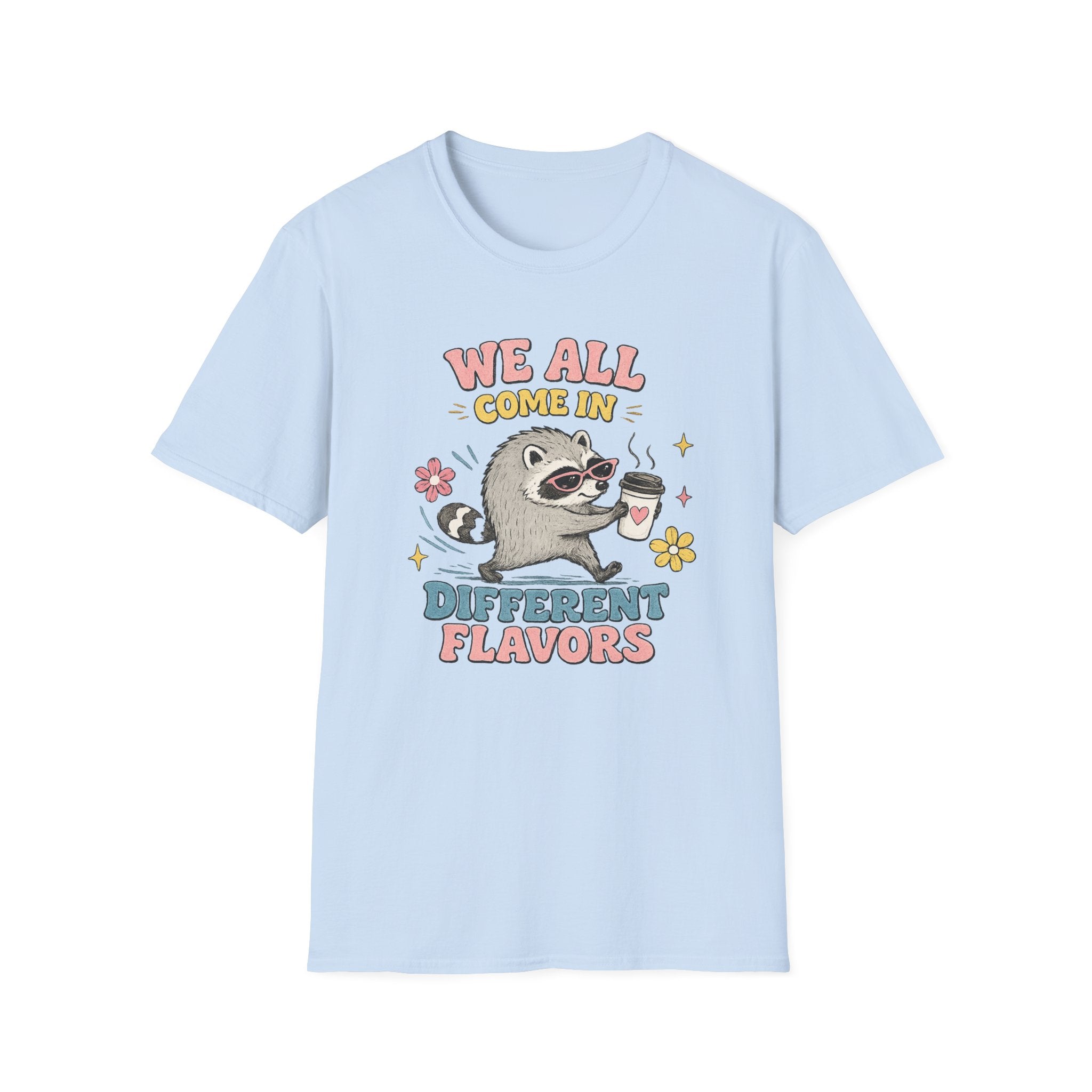 T-Shirt — "We All Come In Different Flavors" Design #4