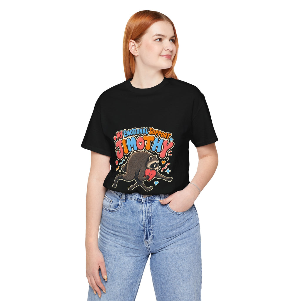 My Emotional Support Jimothy T-Shirt — Unisex Multi Colors
