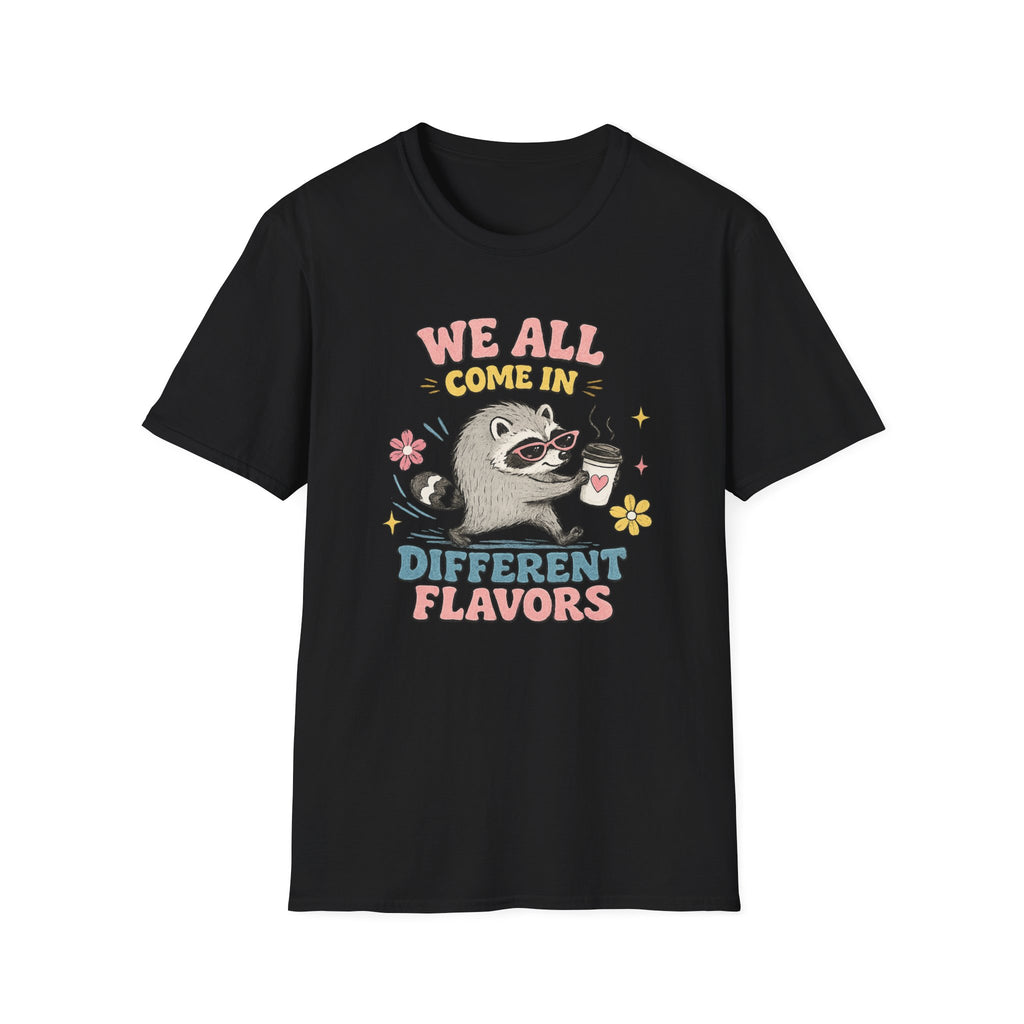 T-Shirt — "We All Come In Different Flavors" Design #4