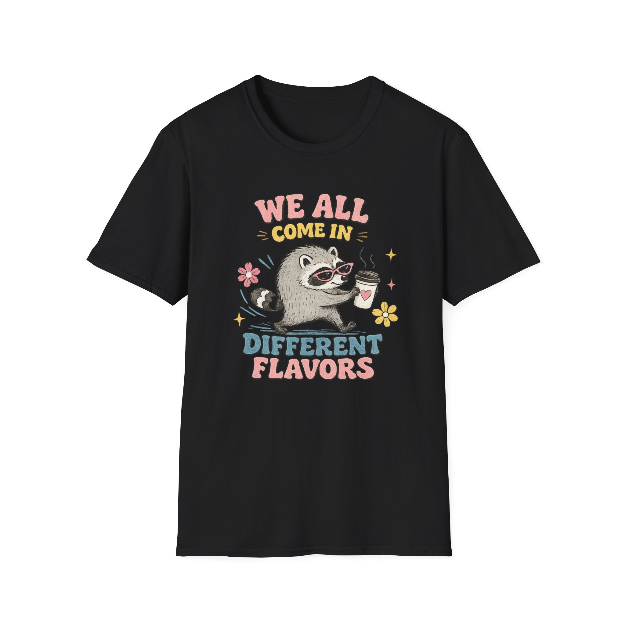T-Shirt — "We All Come In Different Flavors" Design #4