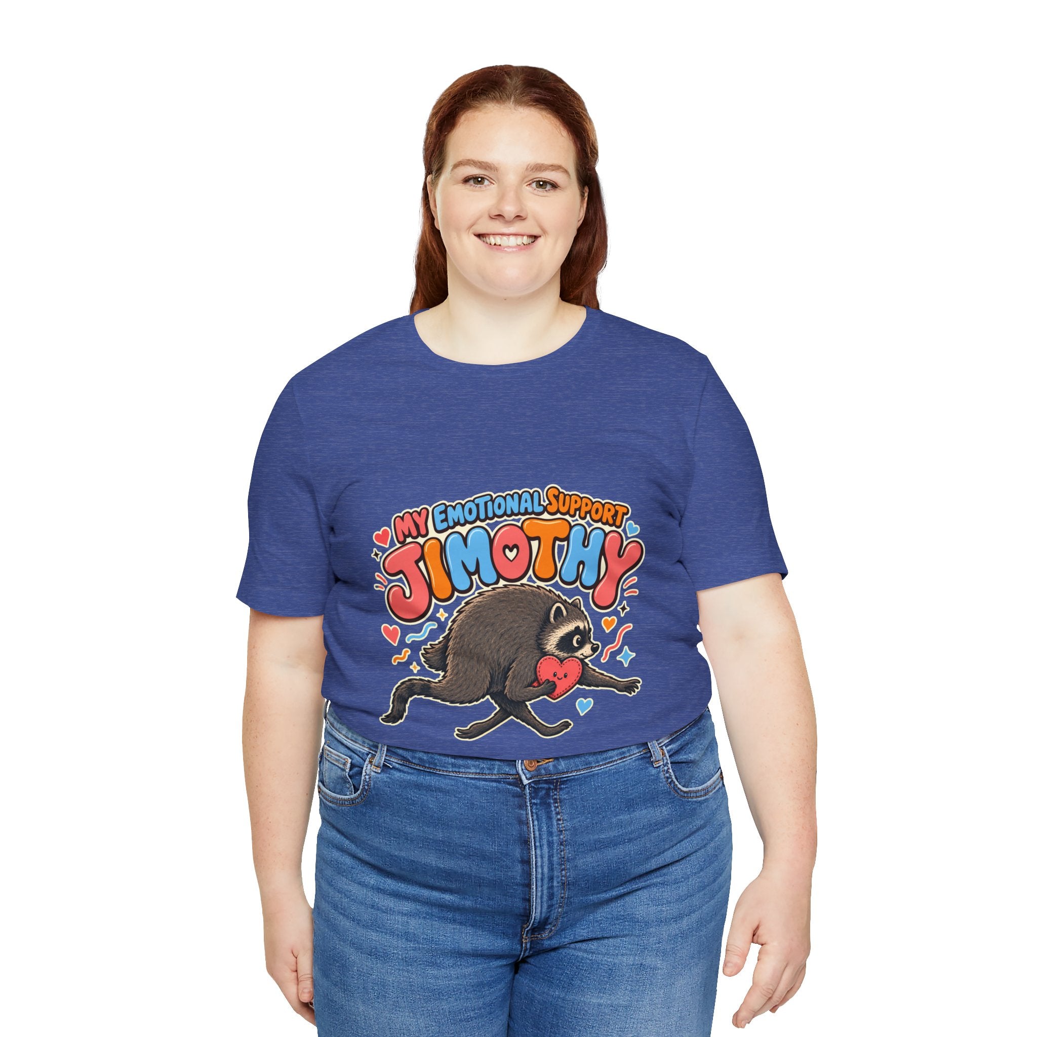 My Emotional Support Jimothy T-Shirt — Unisex Multi Colors