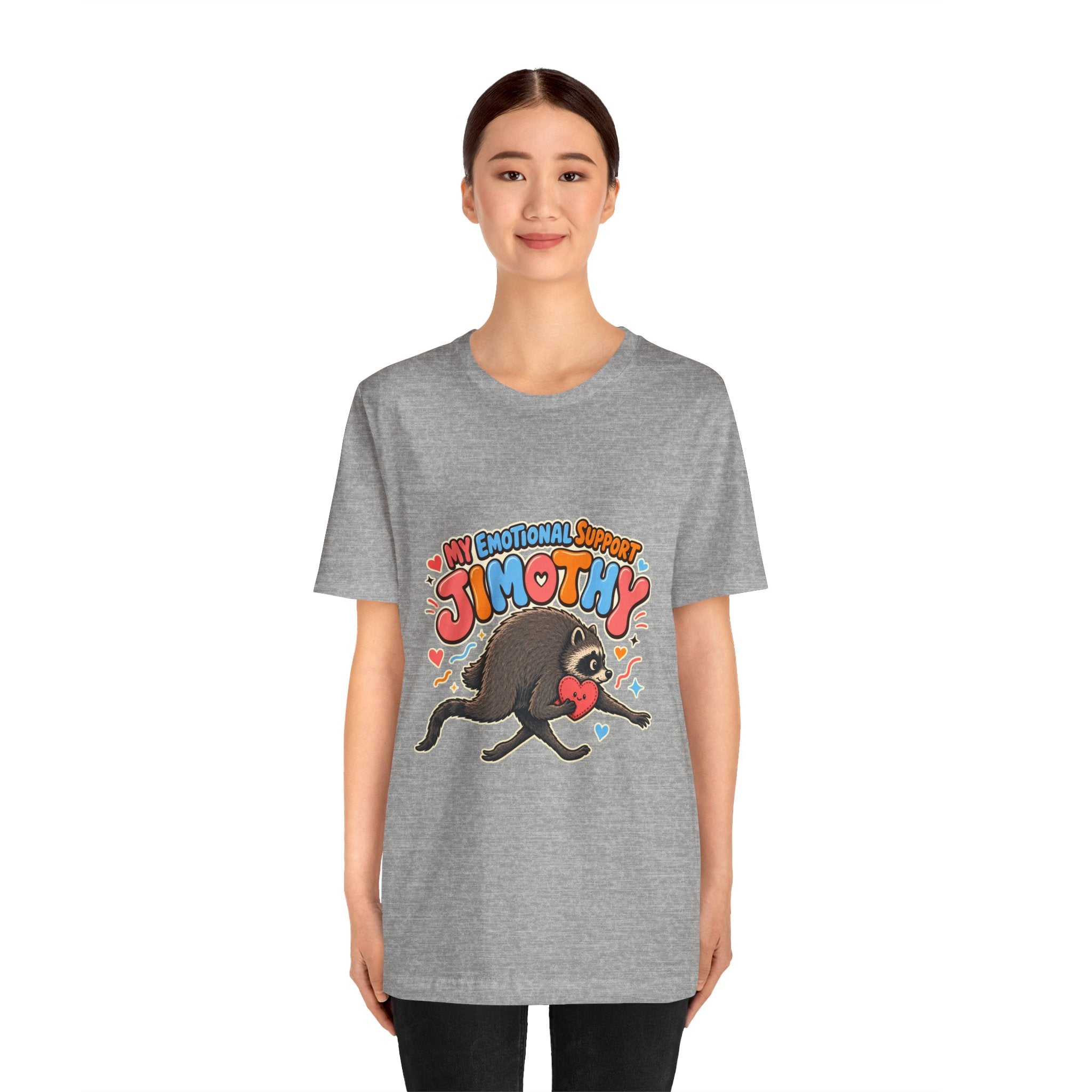 My Emotional Support Jimothy T-Shirt — Unisex Multi Colors