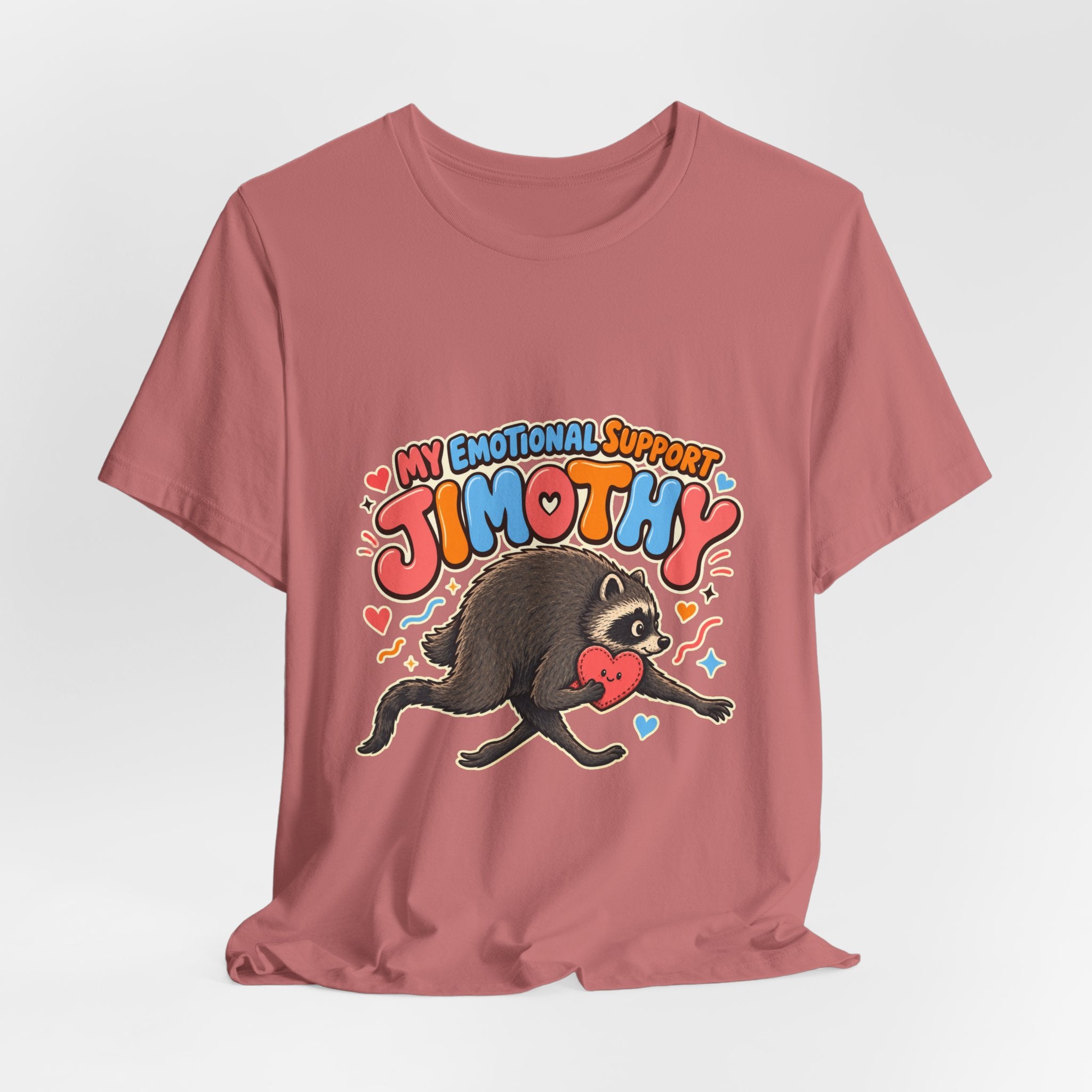 My Emotional Support Jimothy T-Shirt — Unisex Multi Colors