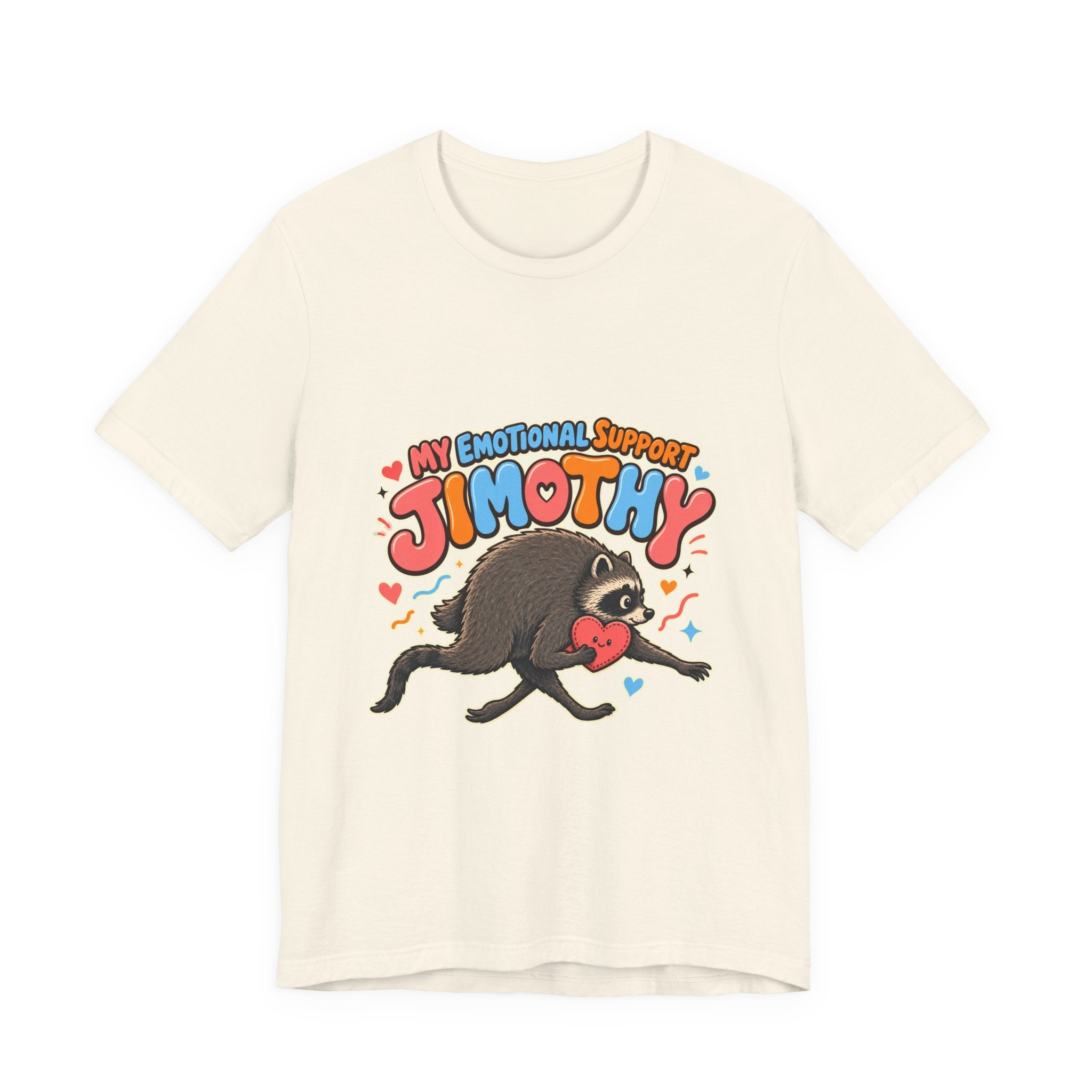 Unisex Multi Colors - My Emotional Support Jimothy T-Shirt